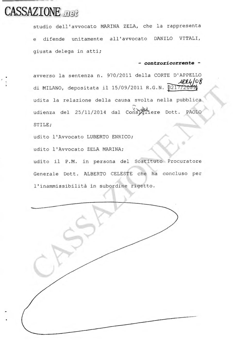 :[2'It l2 0~ udita la relazione della causa svolta nella pubblica """' udienza del 25/11/2014 dal Co~~ere Dott.