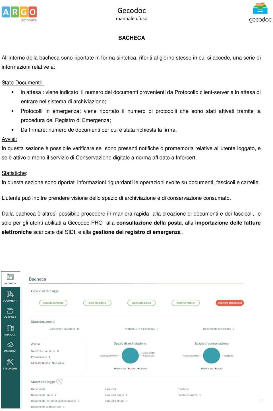 attivati tramite la procedura del Registro di Emergenza; Da firmare: numero de documenti per cui è stata richiesta la firma.