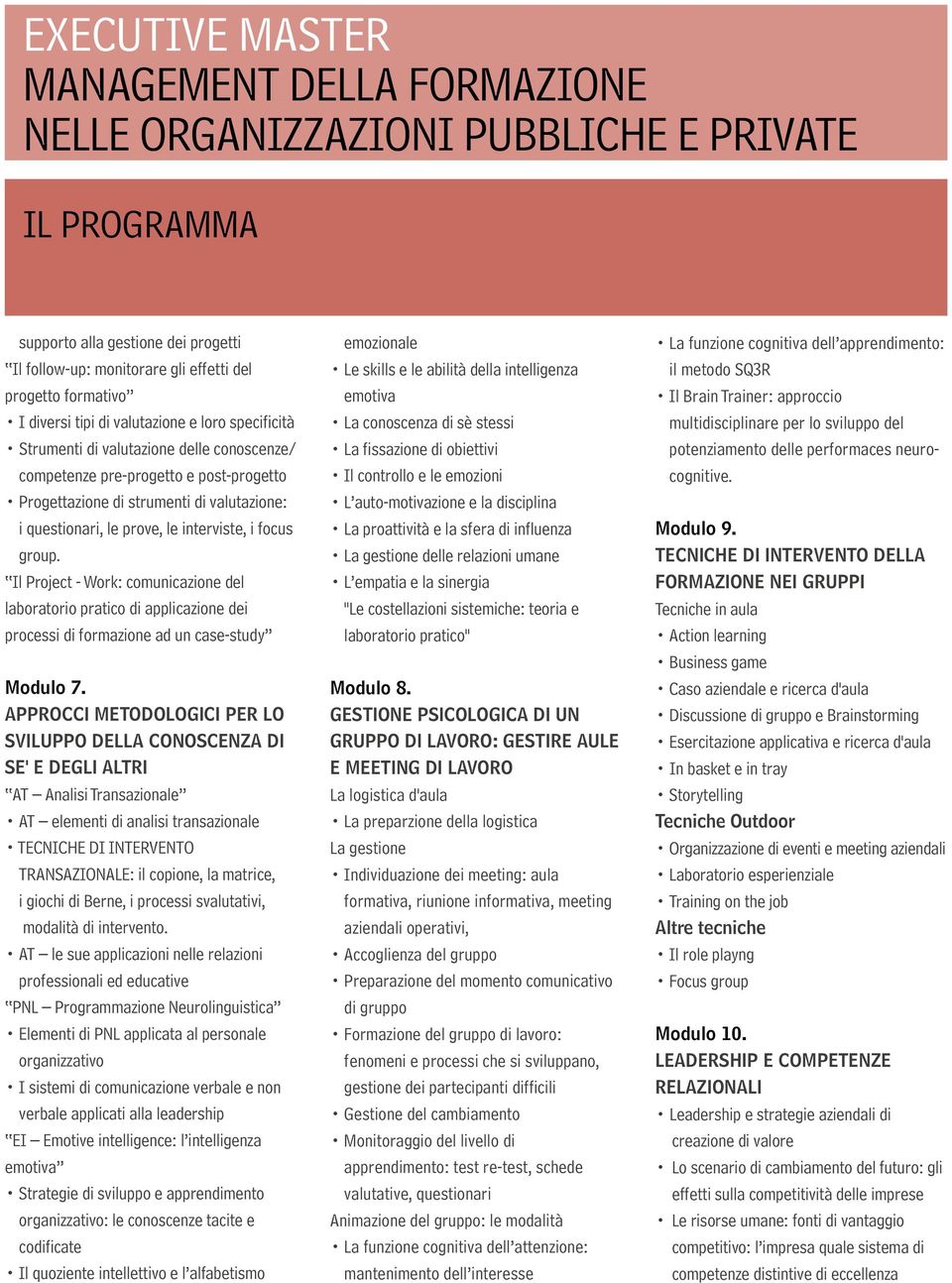 Il Project - Work: comunicazione del laboratorio pratico di applicazione dei processi di formazione ad un case-study Modulo 7.