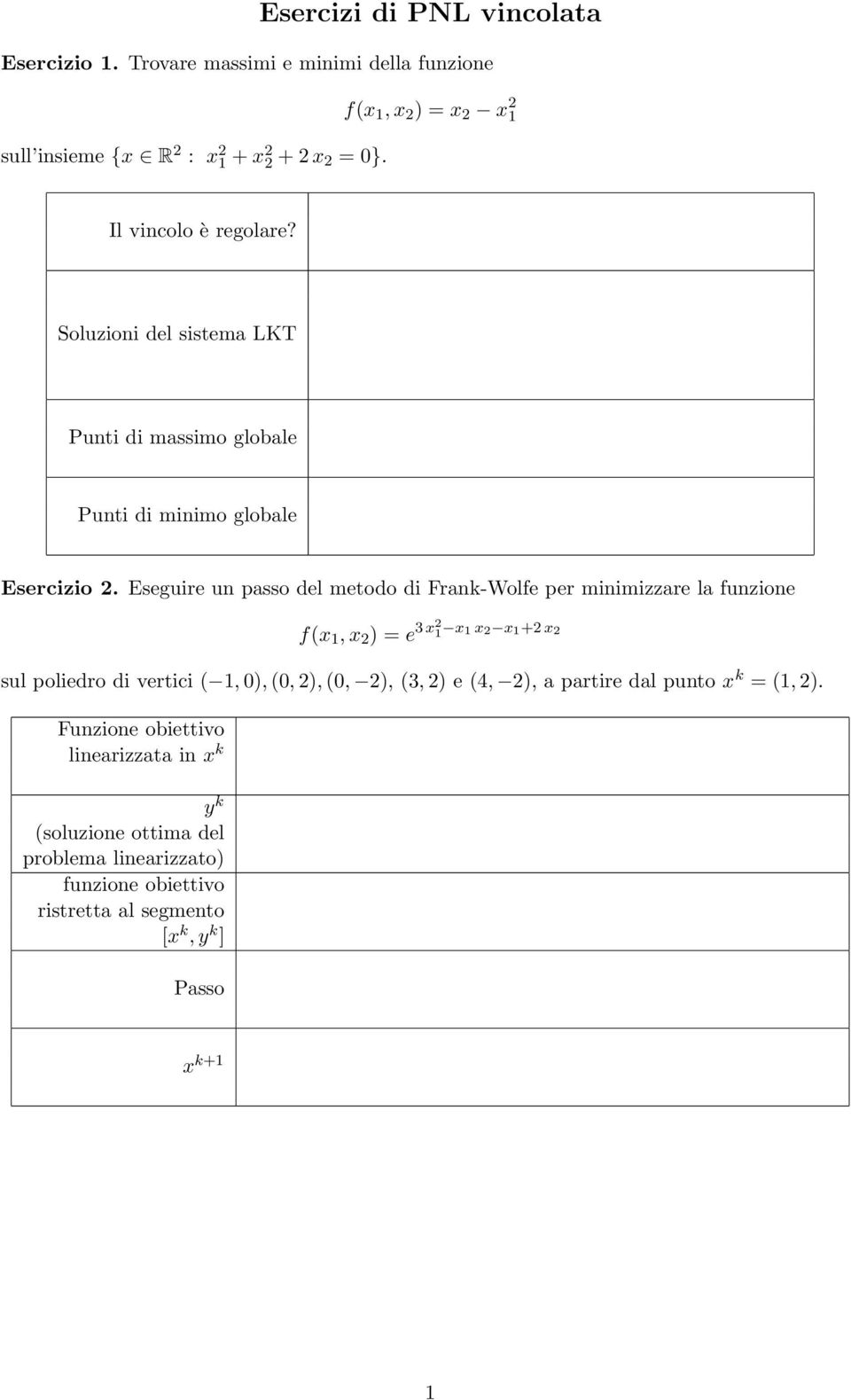 fx 1, x = x x 1 Il vincolo è regolare? Esercizio.