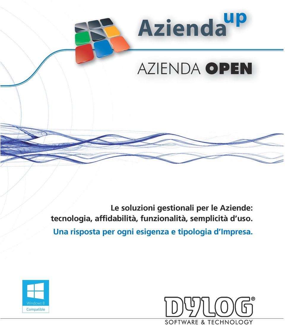 Una risposta per ogni esigenza e tipologia d Impresa. DYLOG ITALIA S.