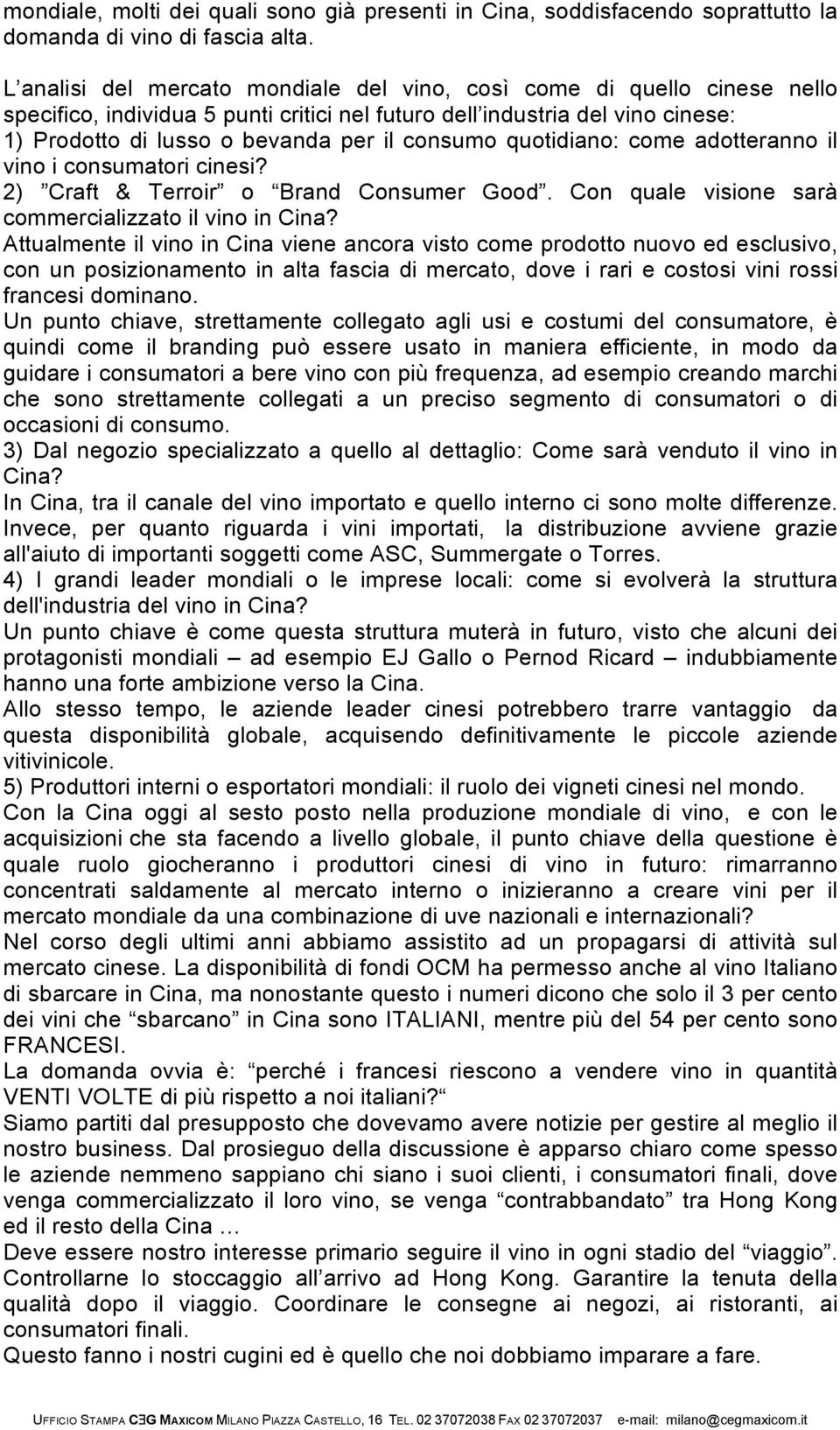 quotidiano: come adotteranno il vino i consumatori cinesi? 2) Craft & Terroir o Brand Consumer Good. Con quale visione sarà commercializzato il vino in Cina?