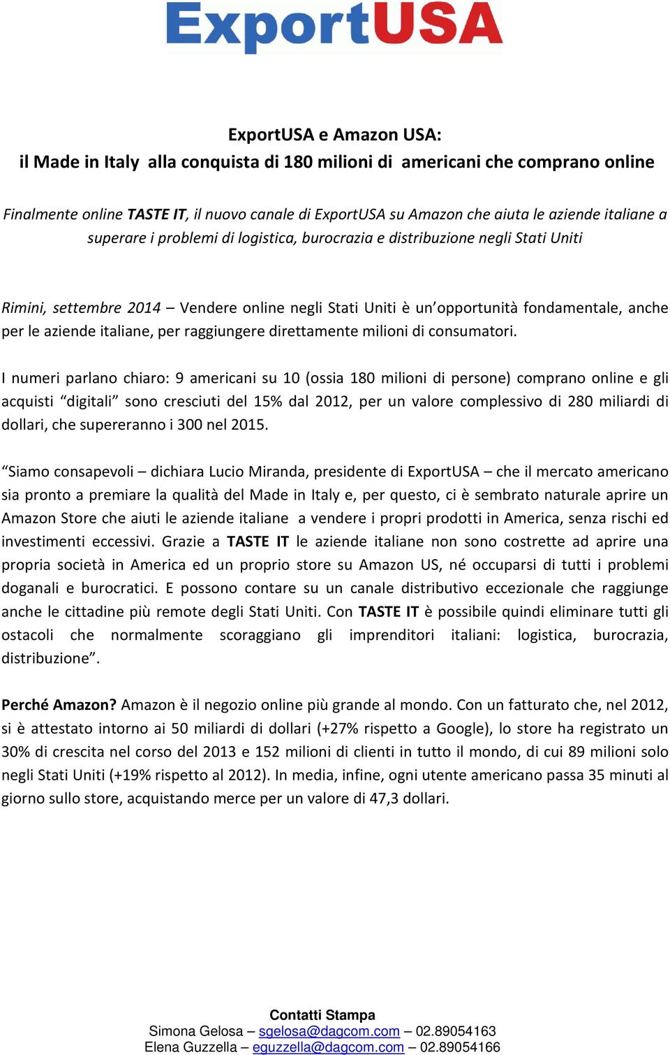 italiane, per raggiungere direttamente milioni di consumatori.