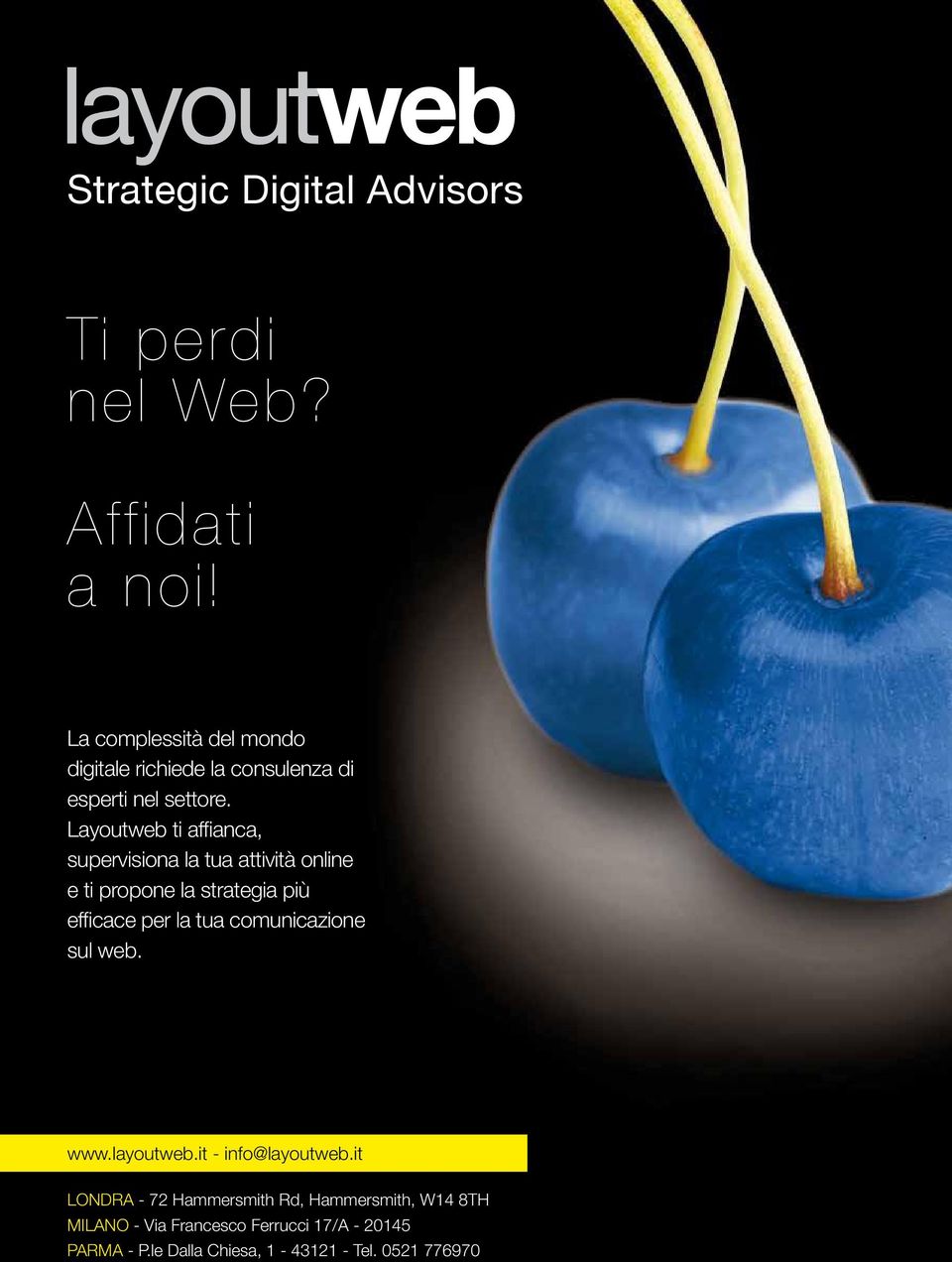 Layoutweb ti affianca, supervisiona la tua attività online e ti propone la strategia più efficace per la tua