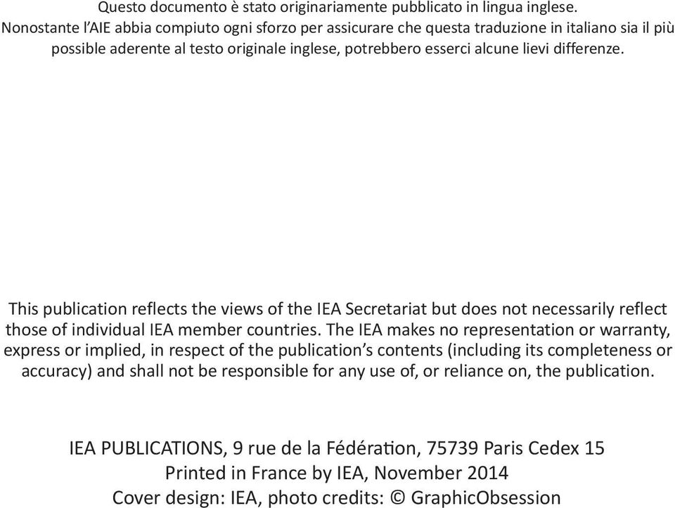 This publication reflects the views of the IEA Secretariat but does not necessarily reflect those of individual IEA member countries.