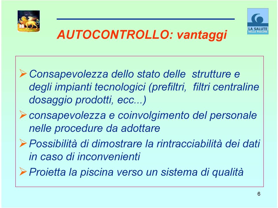 ..) consapevolezza e coinvolgimento del personale nelle procedure da adottare