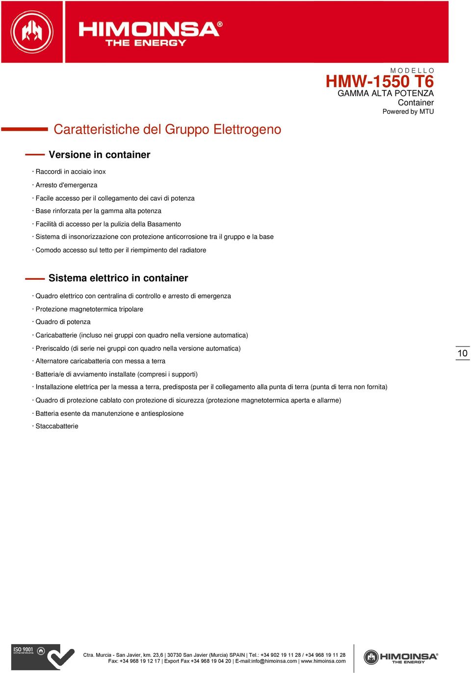 Sistema elettrico in container Quadro elettrico con centralina di controllo e arresto di emergenza Protezione magnetotermica tripolare Quadro di potenza Caricabatterie (incluso nei gruppi con quadro