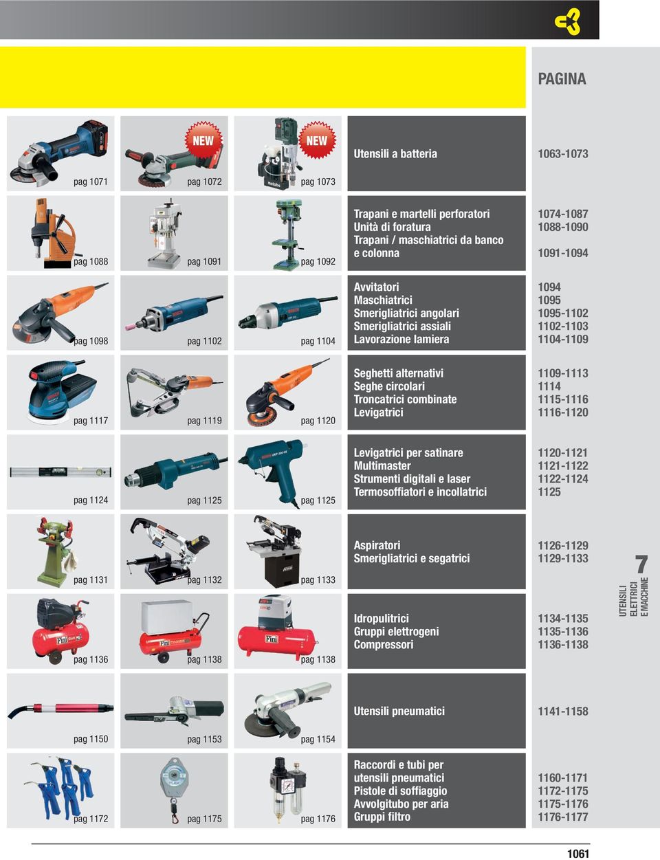 1120 Seghetti alternativi Seghe circolari Troncatrici combinate Levigatrici 1109-1113 1114 1115-1116 1116-1120 pag 1124 pag 1125 pag 1125 Levigatrici per satinare Multimaster Strumenti digitali e