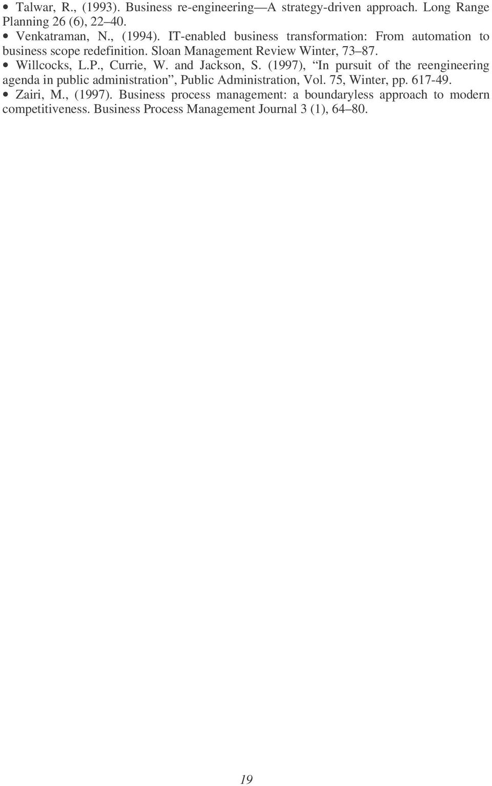 , Currie, W. and Jackson, S. (1997), In pursuit of the reengineering agenda in public administration, Public Administration, Vol.