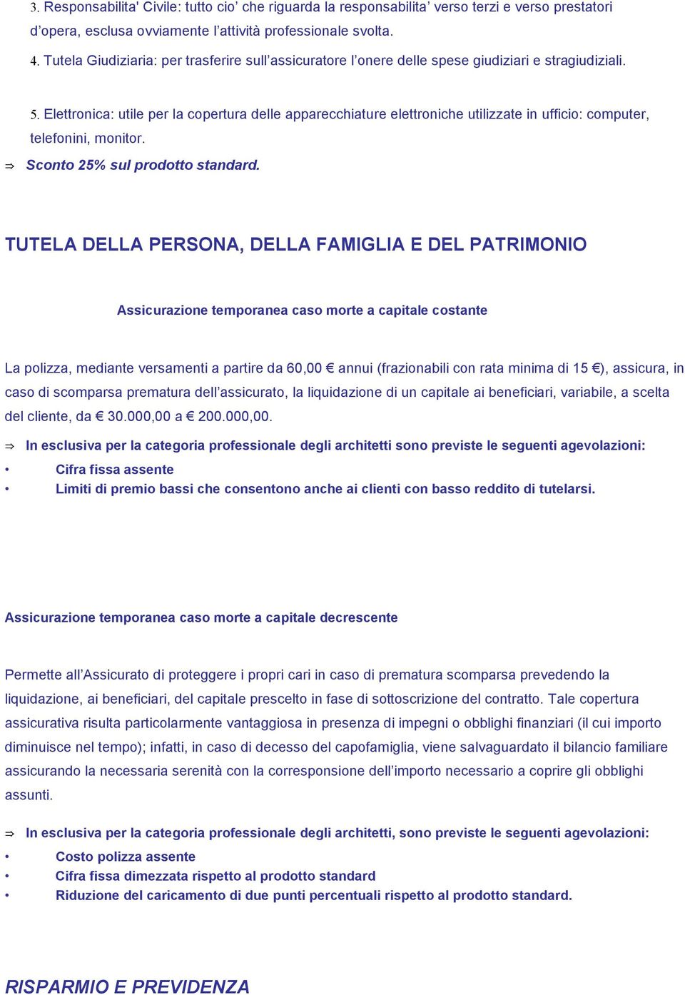 Elettronica: utile per la copertura delle apparecchiature elettroniche utilizzate in ufficio: computer, telefonini, monitor.! Sconto 25% sul prodotto standard.