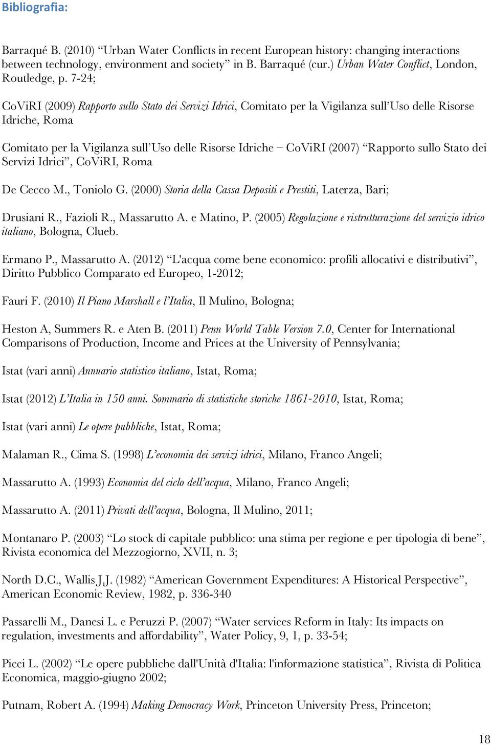 7-24; CoViRI (2009) Rapporto sullo Stato dei Servizi Idrici, Comitato per la Vigilanza sull Uso delle Risorse Idriche, Roma Comitato per la Vigilanza sull Uso delle Risorse Idriche CoViRI (2007)