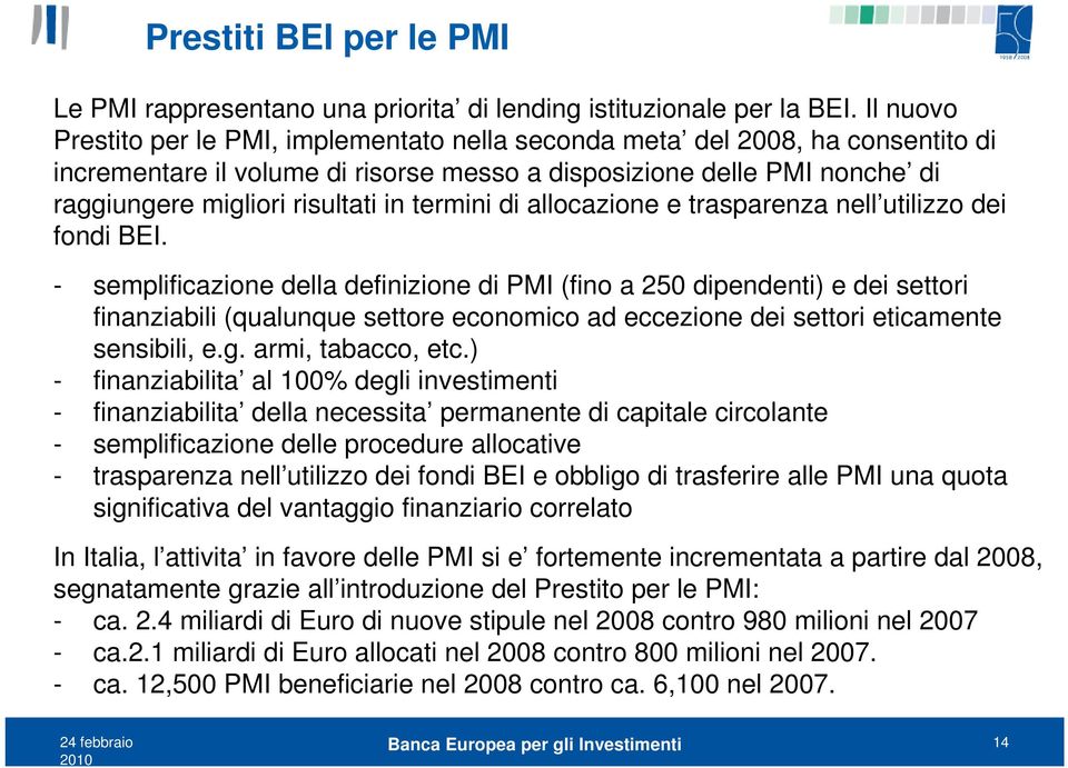 termini di allocazione e trasparenza nell utilizzo dei fondi BEI.