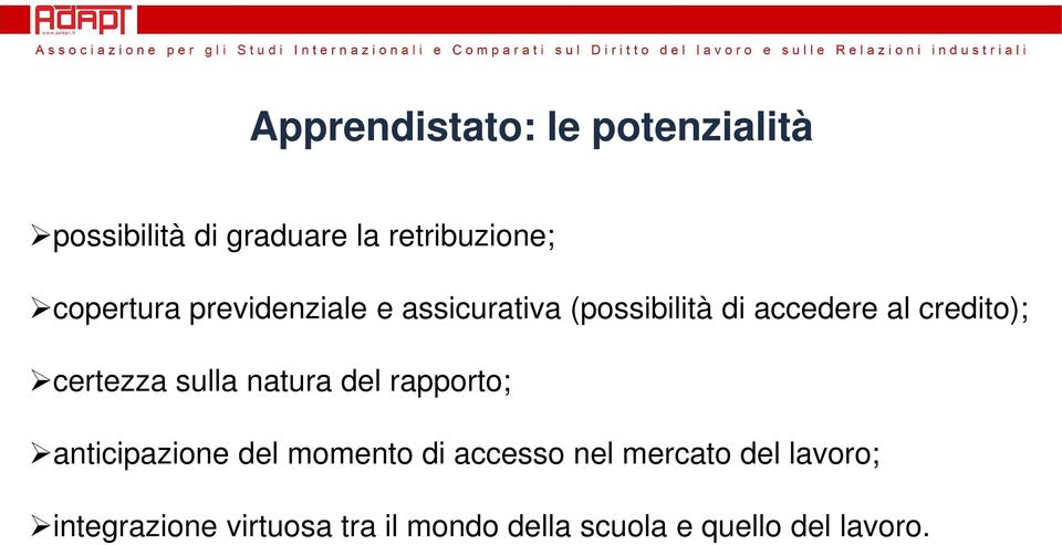 certezza sulla natura del rapporto; anticipazione del momento di accesso nel