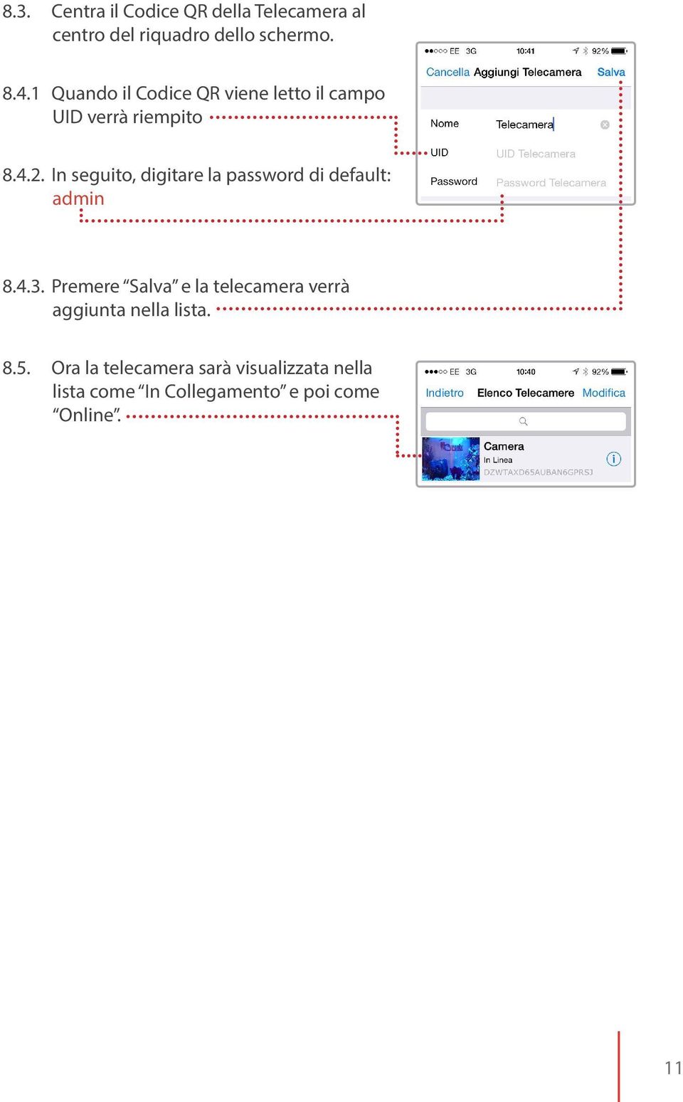 In seguito, digitare la password di default: admin 8.4.3.