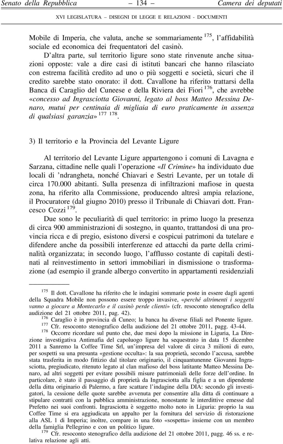 società, sicuri che il credito sarebbe stato onorato: il dott.