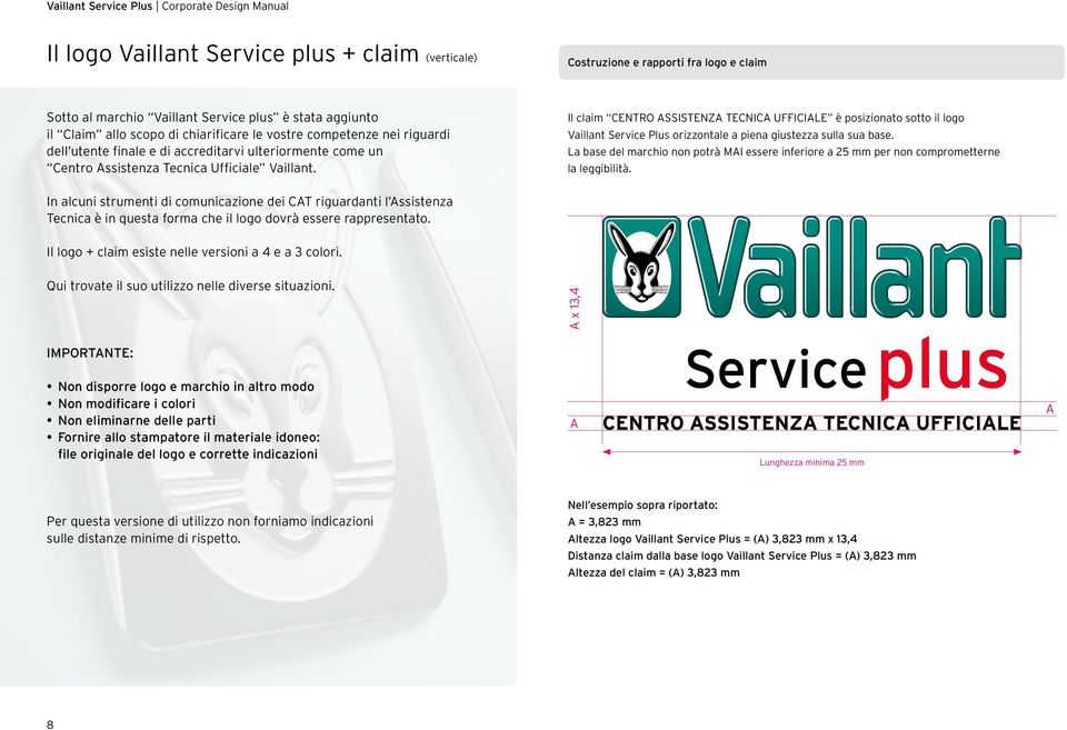 Il claim è posizionato sotto il logo Vaillant Service Plus orizzontale a piena giustezza sulla sua base.