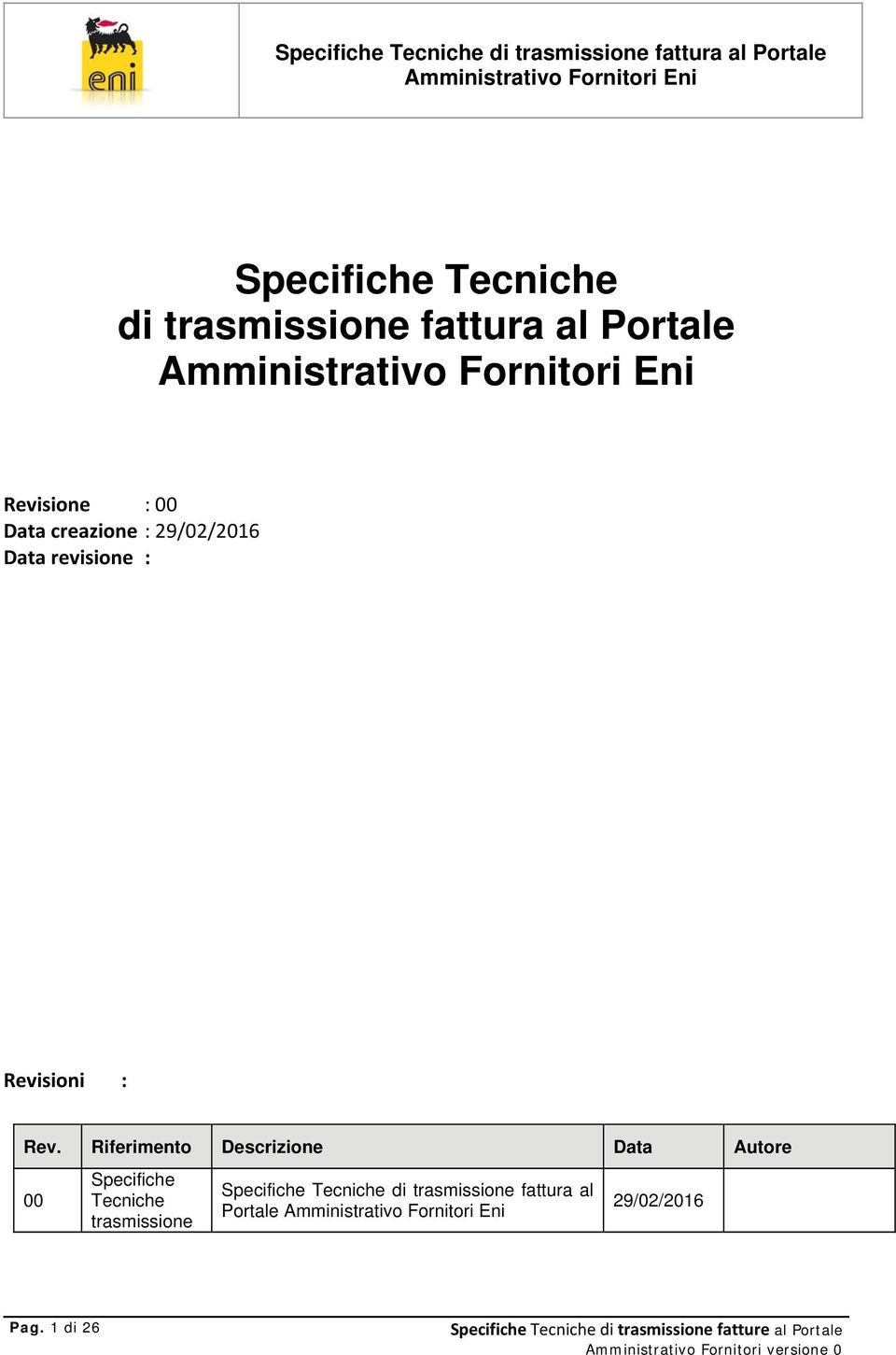 Riferimento Descrizione Data Autore 00 Specifiche Tecniche trasmissione di