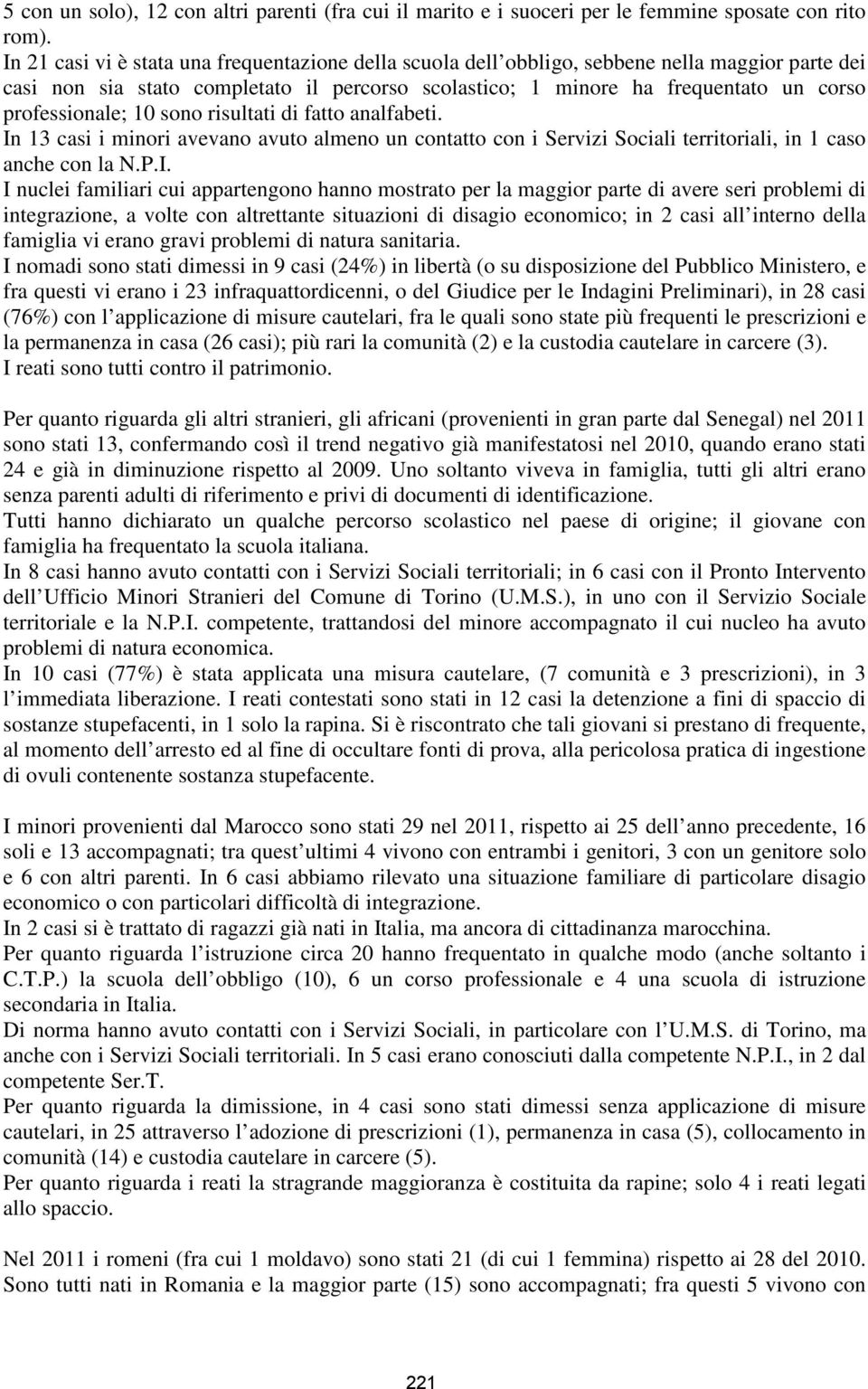 0 sono risultati di fatto analfabeti. In