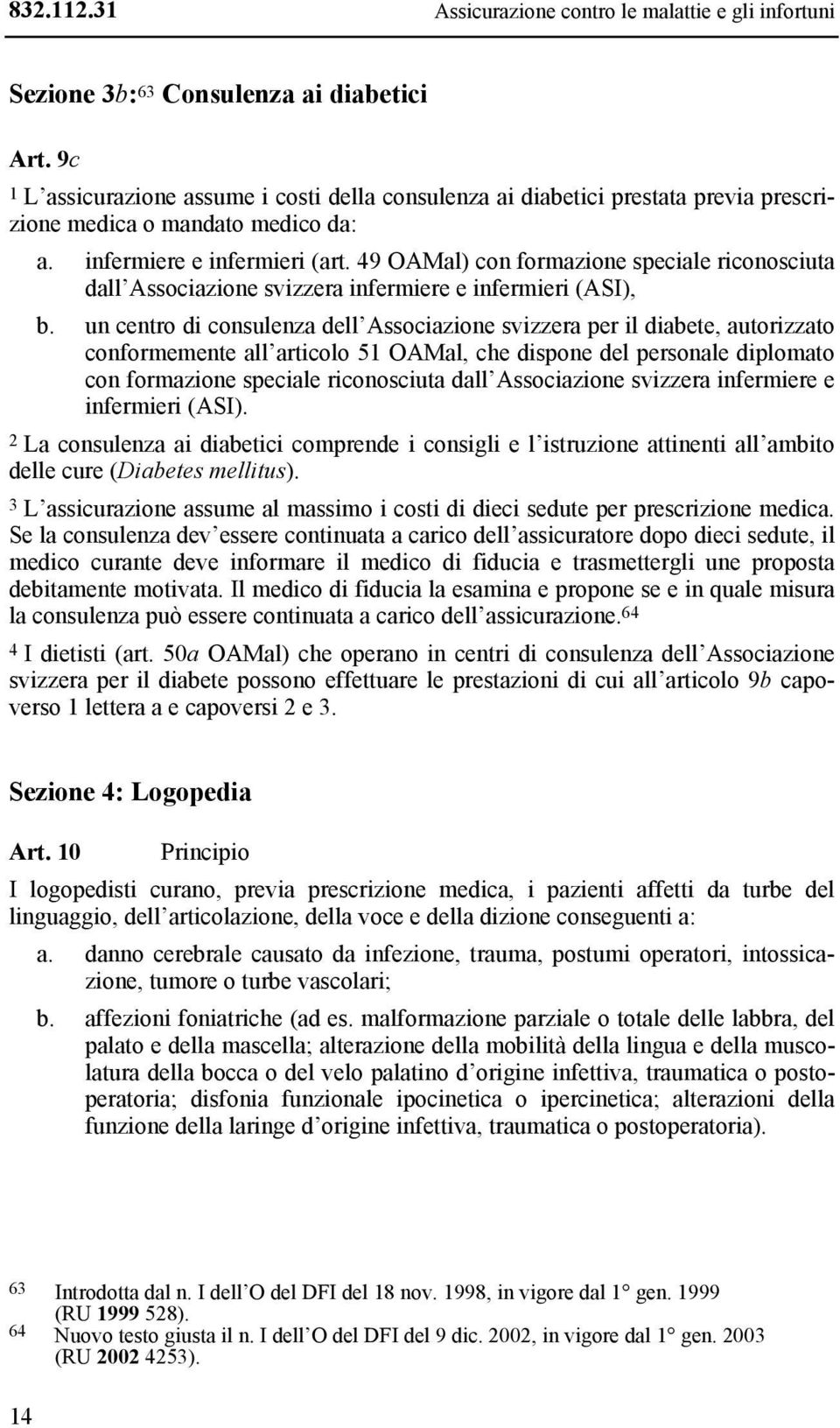 49 OAMal) con formazione speciale riconosciuta dall Associazione svizzera infermiere e infermieri (ASI), b.