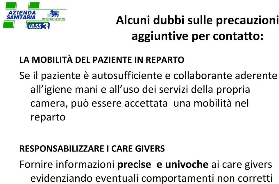 propria camera, può essere accettata una mobilitànel reparto RESPONSABILIZZARE I CARE GIVERS