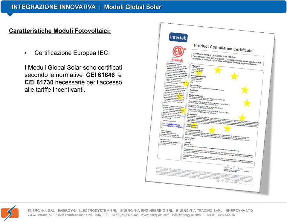 Global Solar sono certificati secondo le normative CEI 61646