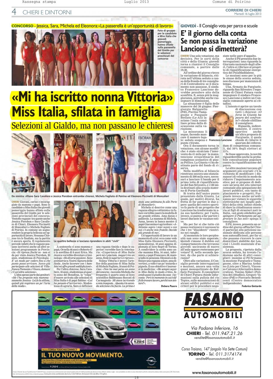 Sono le candidate a Miss Italia che giovedì pomeriggio hanno sfilato sulla passerella del Gialdo per le selezioni provinciali del concorso.