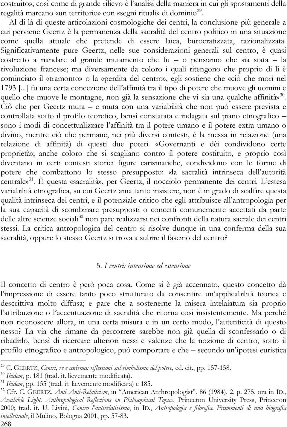 che pretende di essere laica, burocratizzata, razionalizzata.