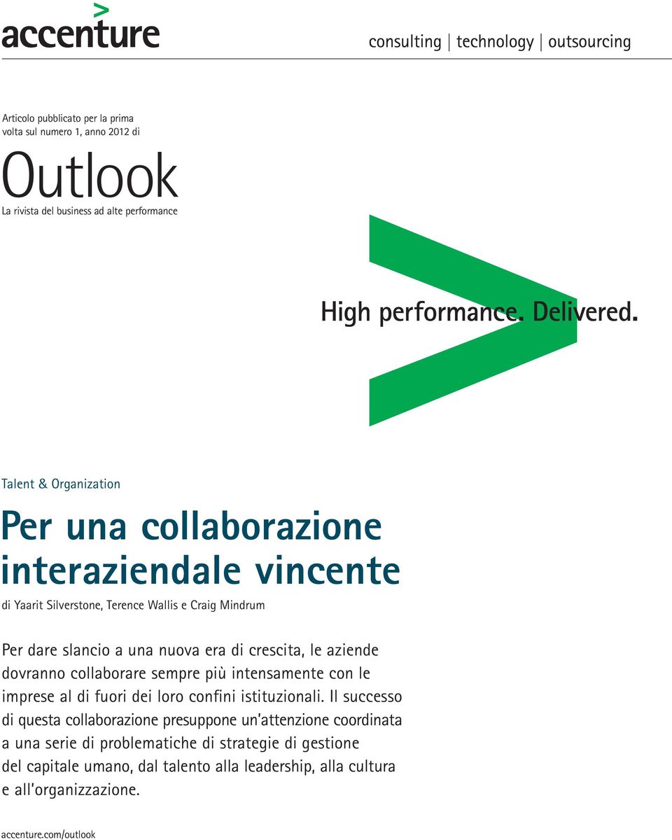 sempre più intensamente con le imprese al di fuori dei loro confini istituzionali.