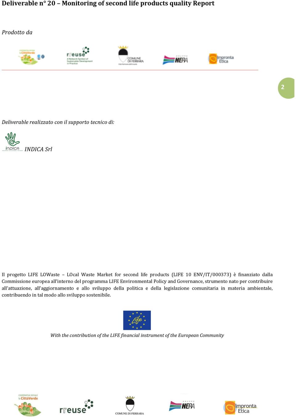 aggiornamento e allo sviluppo della politica e della legislazione comunitaria in materia ambientale, contribuendo in tal modo allo sviluppo sostenibile. Impossibile visualizzare l'immagine.