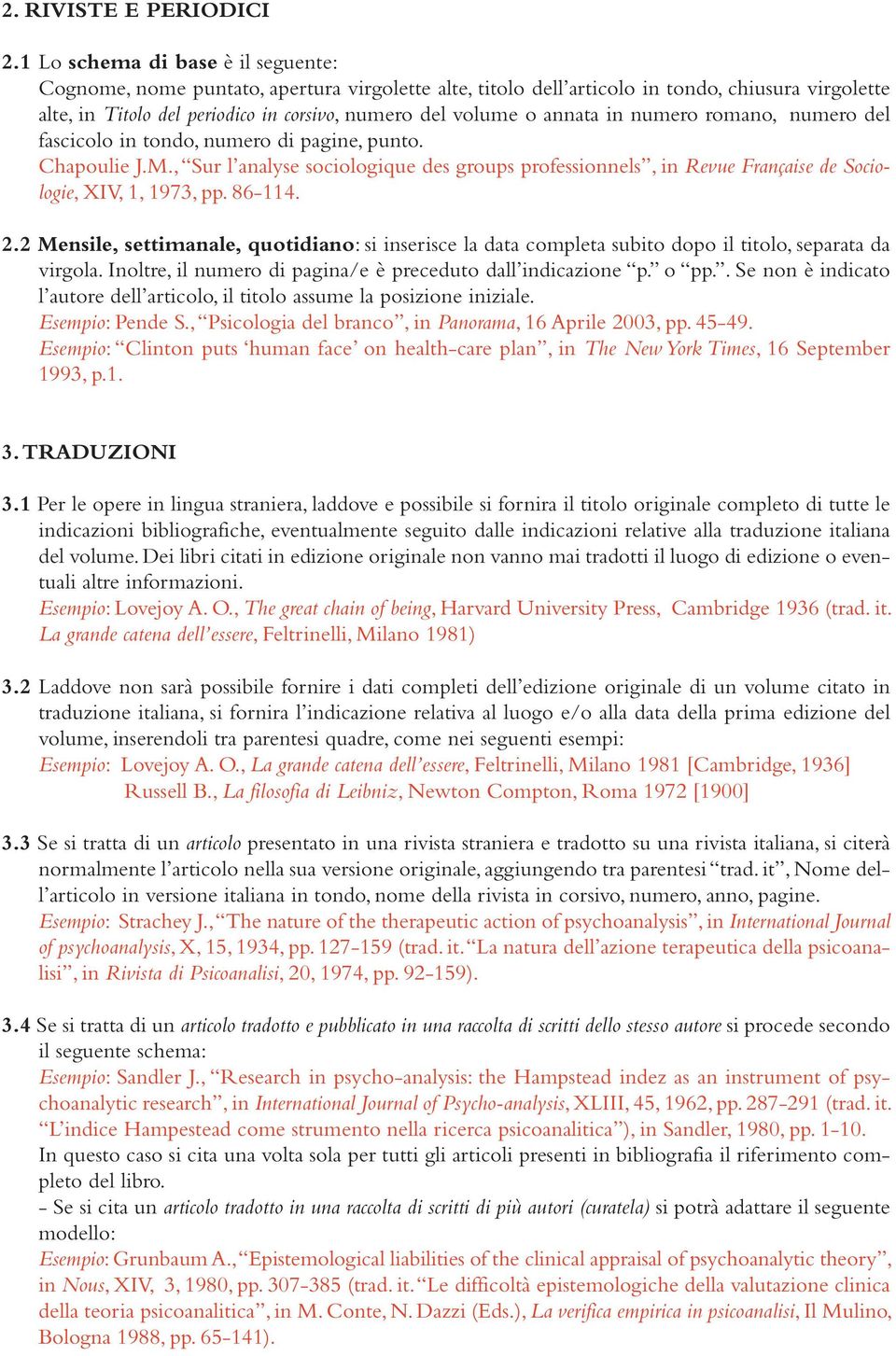 annata in numero romano, numero del fascicolo in tondo, numero di pagine, punto. Chapoulie J.M.