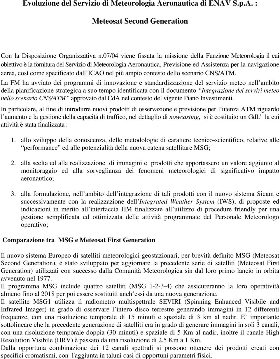 specificato dall ICAO nel più ampio contesto dello scenario CNS/ATM.