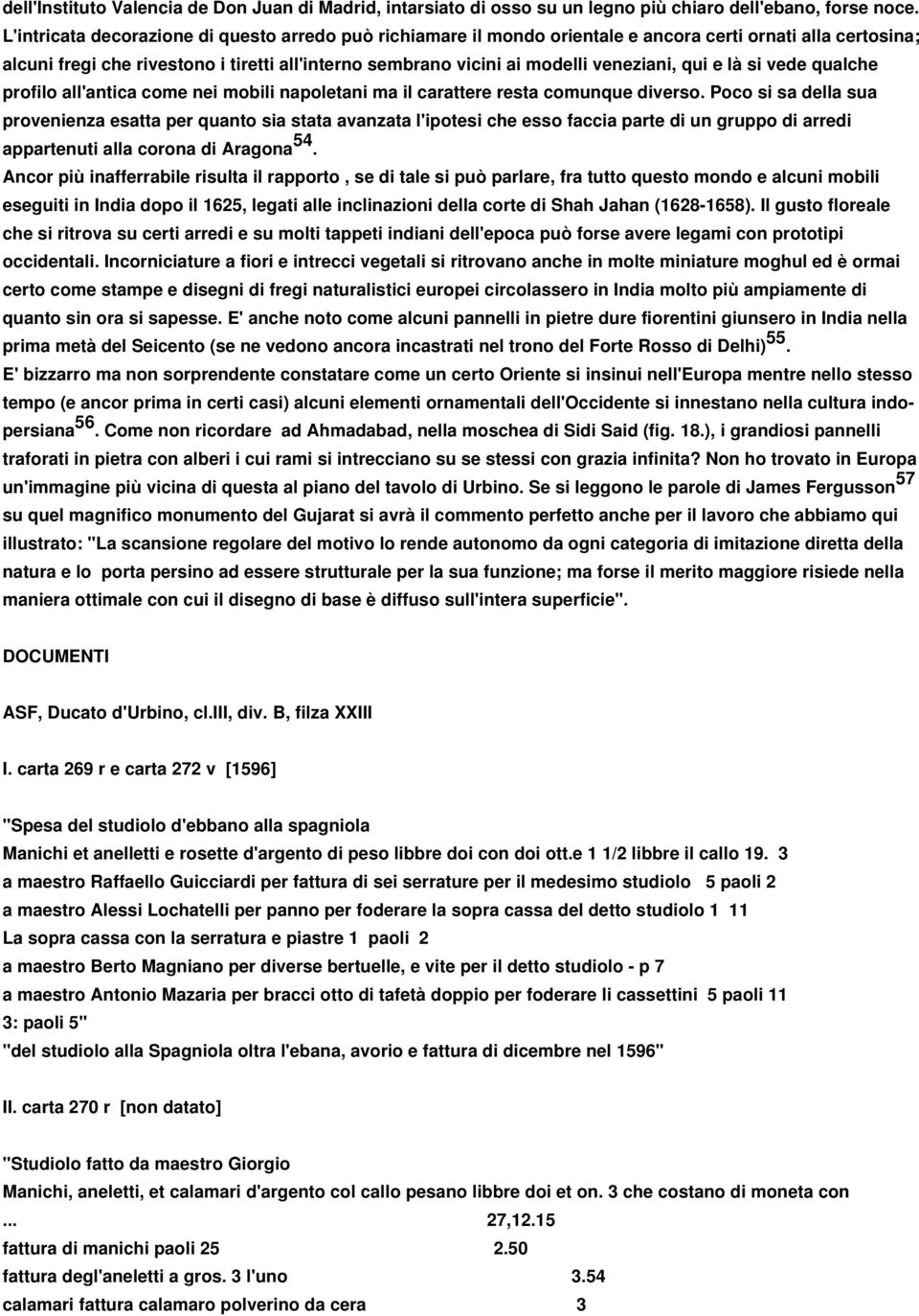 qui e là si vede qualche profilo all'antica come nei mobili napoletani ma il carattere resta comunque diverso.