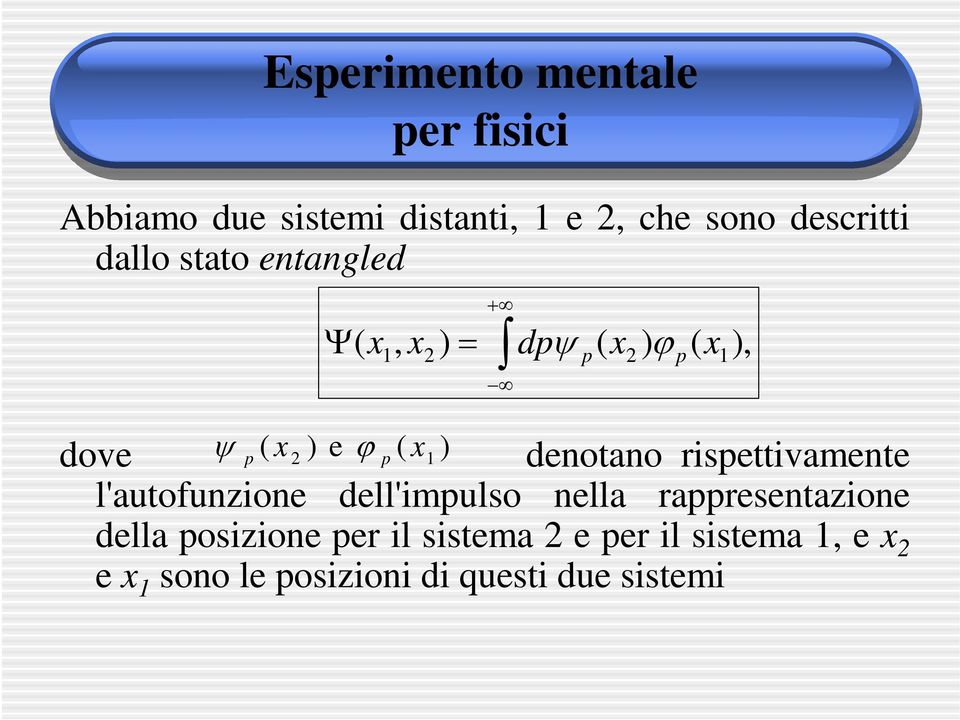 dove denotano rispettivamente l'autofunzione dell'impulso nella rappresentazione della