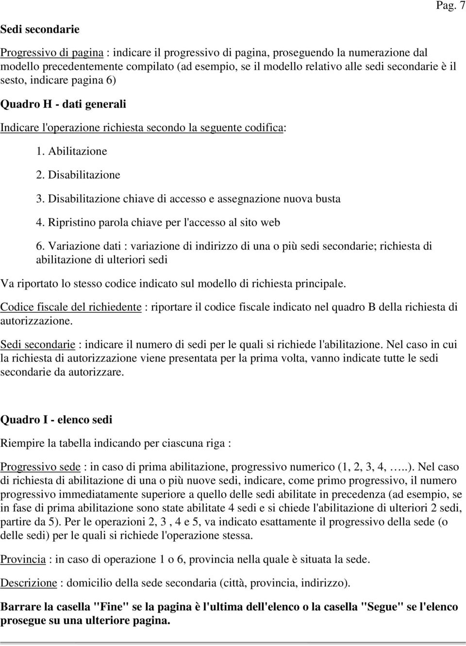 Disabilitazione chiave di accesso e assegnazione nuova busta 4. Ripristino parola chiave per l'accesso al sito web 6.