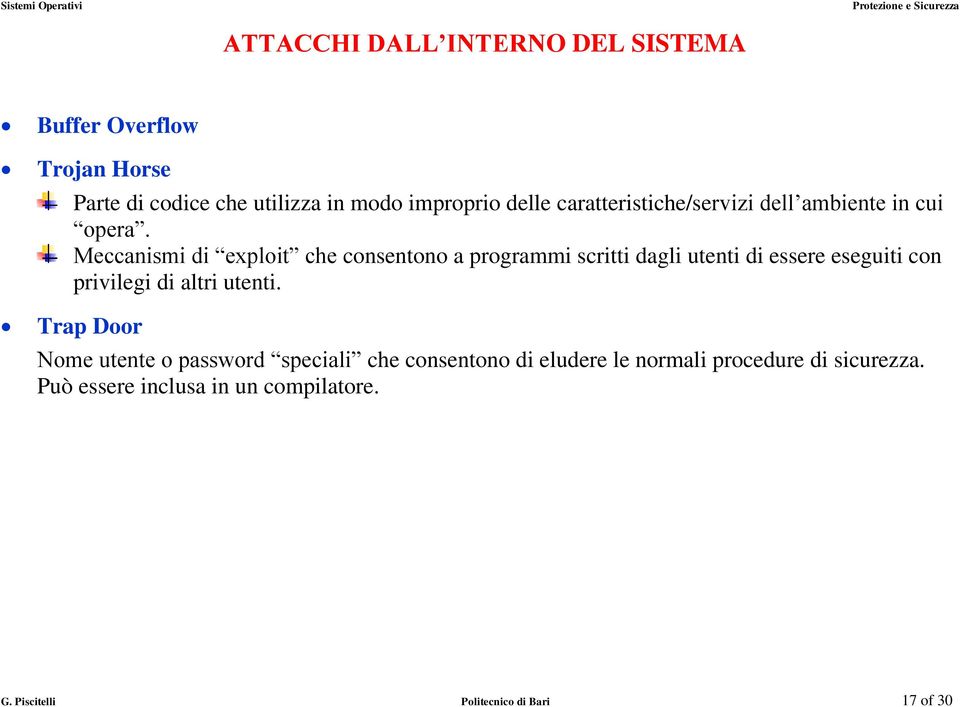 Meccanismi di exploit che consentono a programmi scritti dagli utenti di essere eseguiti con privilegi di altri