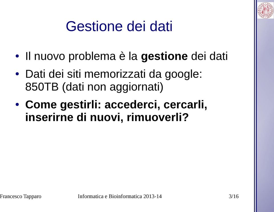 aggiornati) Come gestirli: accederci, cercarli, inserirne di