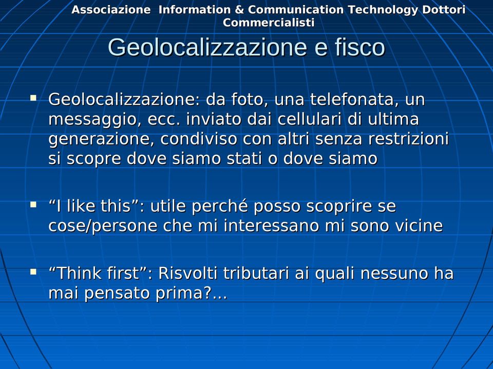 dove siamo stati o dove siamo I like this : utile perché posso scoprire se cose/persone che mi