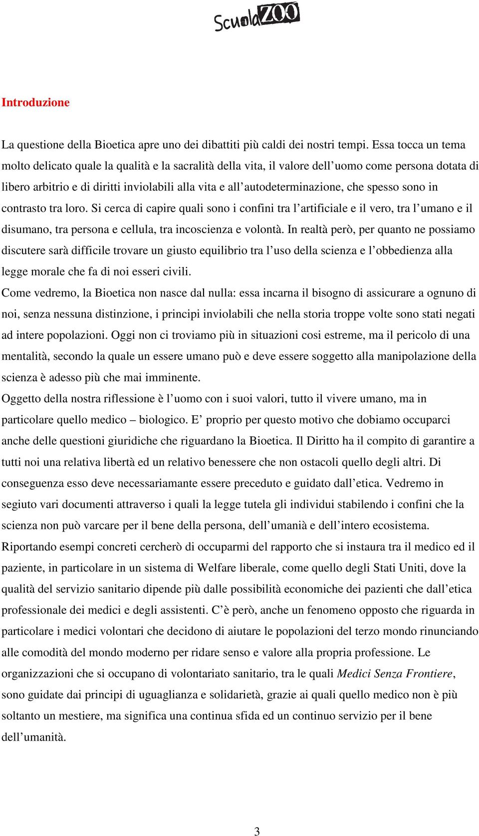 che spesso sono in contrasto tra loro. Si cerca di capire quali sono i confini tra l artificiale e il vero, tra l umano e il disumano, tra persona e cellula, tra incoscienza e volontà.