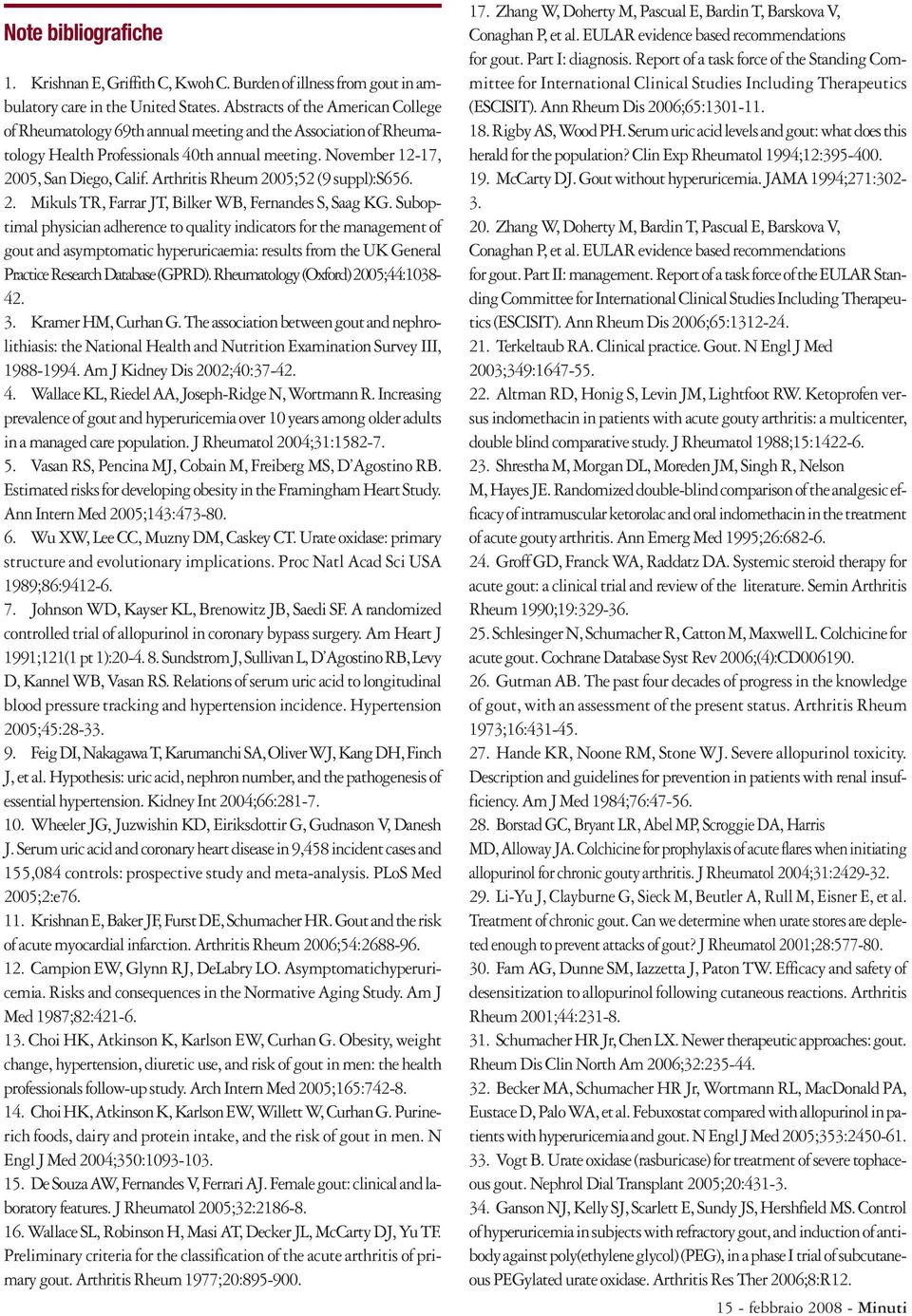 Arthritis Rheum 2005;52 (9 suppl):s656. 2. Mikuls TR, Farrar JT, Bilker WB, Fernandes S, Saag KG.