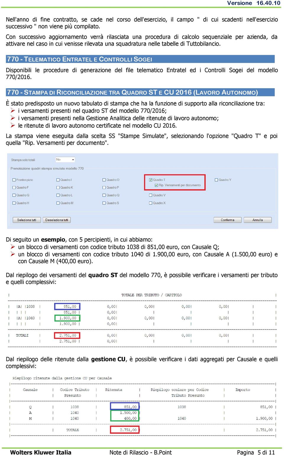 770 - TELEMATICO ENTRATEL E CONTROLLI SOGEI Disponibili le procedure di generazione del file telematico Entratel ed i Controlli Sogei del modello 770/2016.