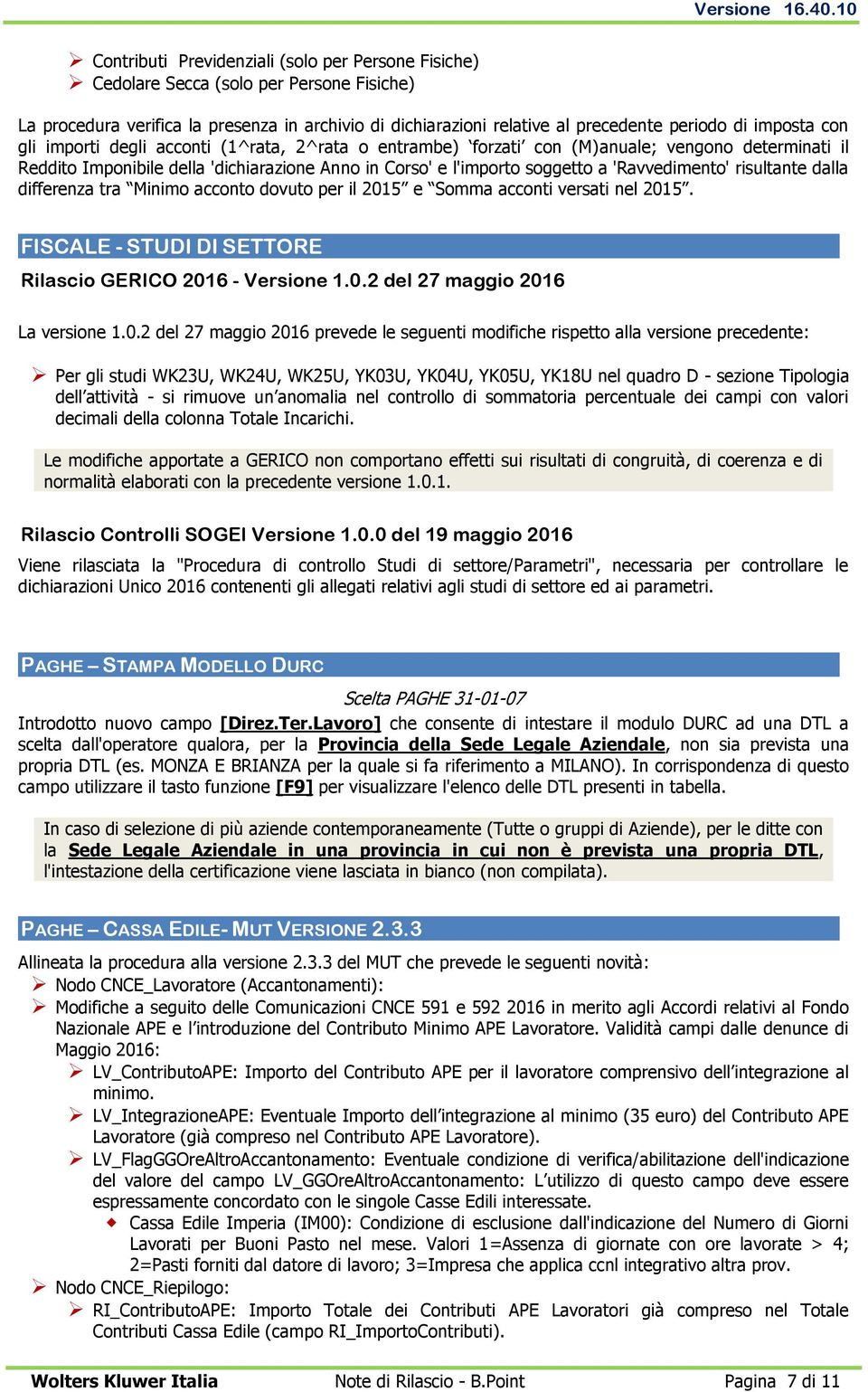 risultante dalla differenza tra Minimo acconto dovuto per il 201