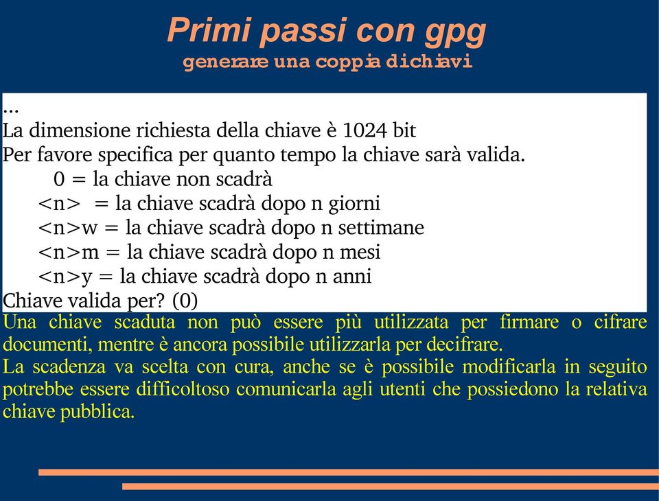 scadrà dopo n anni Chiave valida per?