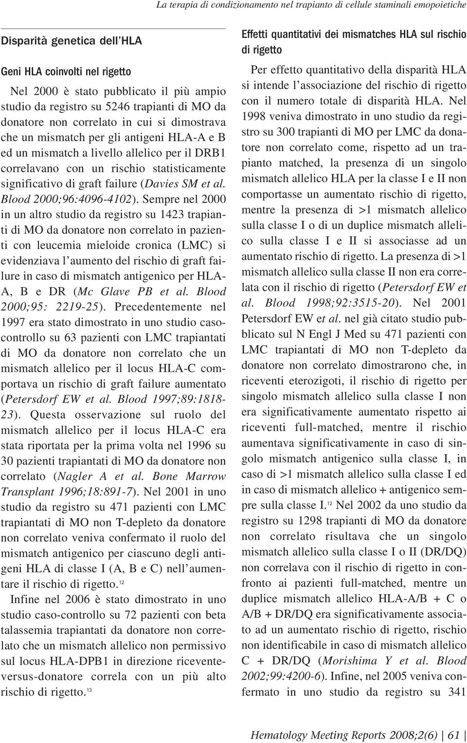 significativo di graft failure (Davies SM et al. Blood 2000;96:4096-4102).