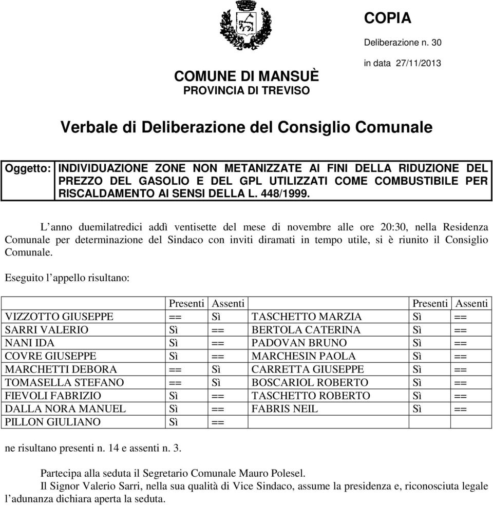 E DEL GPL UTILIZZATI COME COMBUSTIBILE PER RISCALDAMENTO AI SENSI DELLA L. 448/1999.