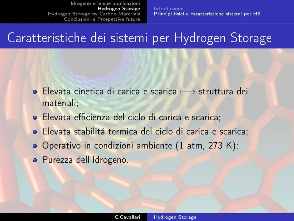 efficienza del ciclo di carica e scarica; Elevata stabilitá termica del ciclo di