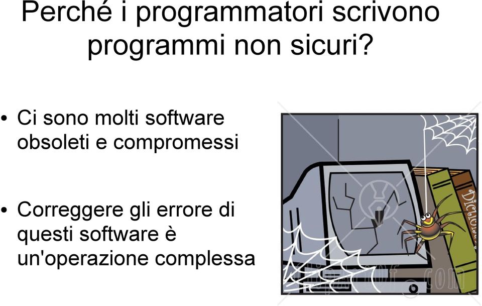 Ci sono molti software obsoleti e