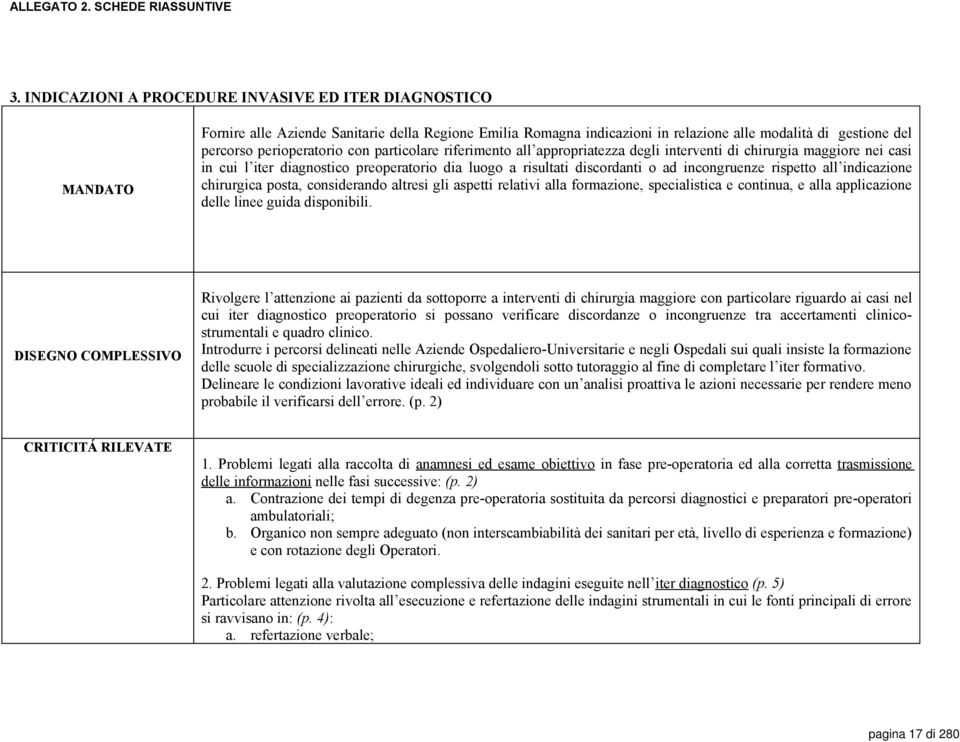 con particolare riferimento all appropriatezza degli interventi di chirurgia maggiore nei casi in cui l iter diagnostico preoperatorio dia luogo a risultati discordanti o ad incongruenze rispetto all