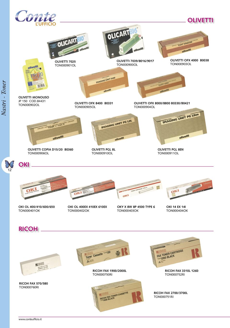 OLIVETTI PGL 8L TON0009OL OLIVETTI PGL 8EN TON0009OL 12 OKI OKI OL 400/4/600/650 TON000401OK OKI OL 400EX 4EX 6EX TON000402OK OKY X 8W 8P 4500 TYPE