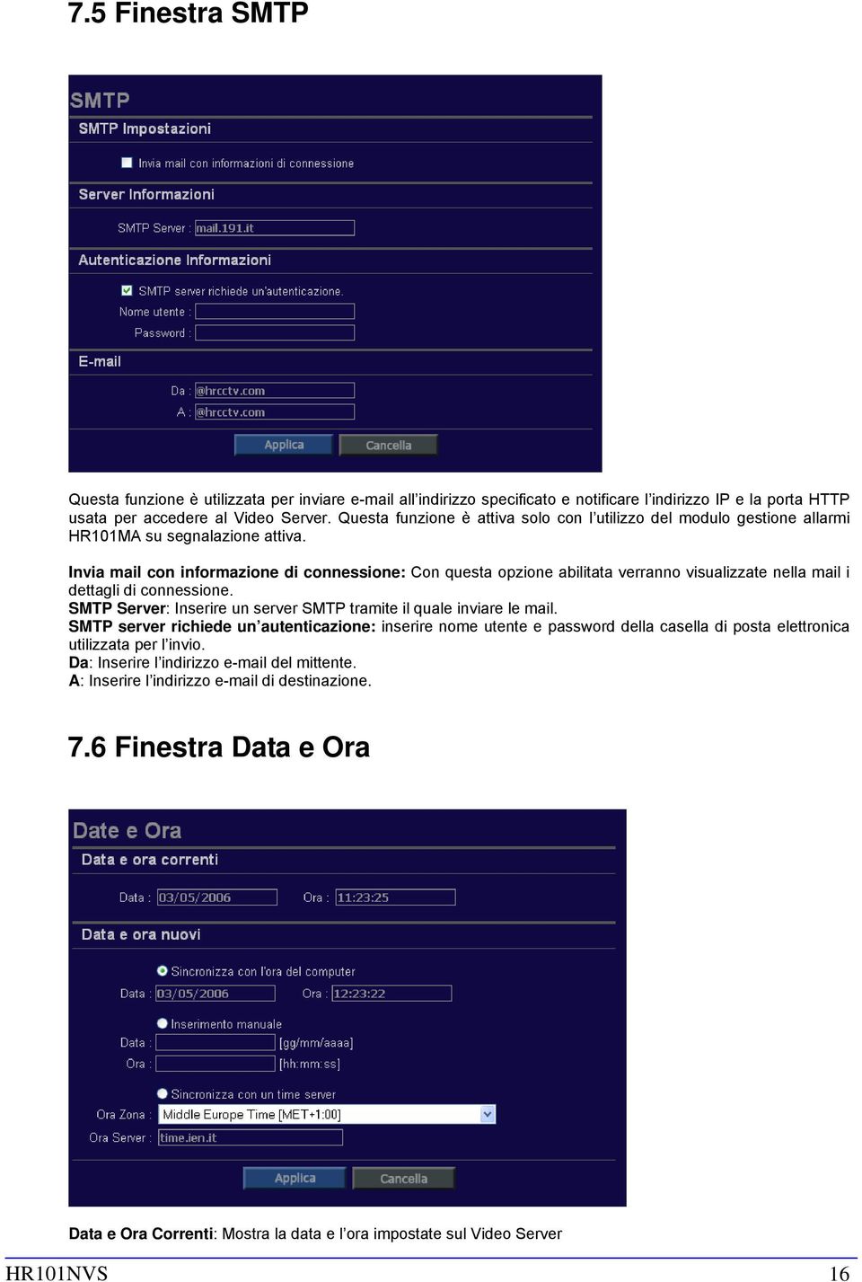 Invia mail con informazione di connessione: Con questa opzione abilitata verranno visualizzate nella mail i dettagli di connessione.