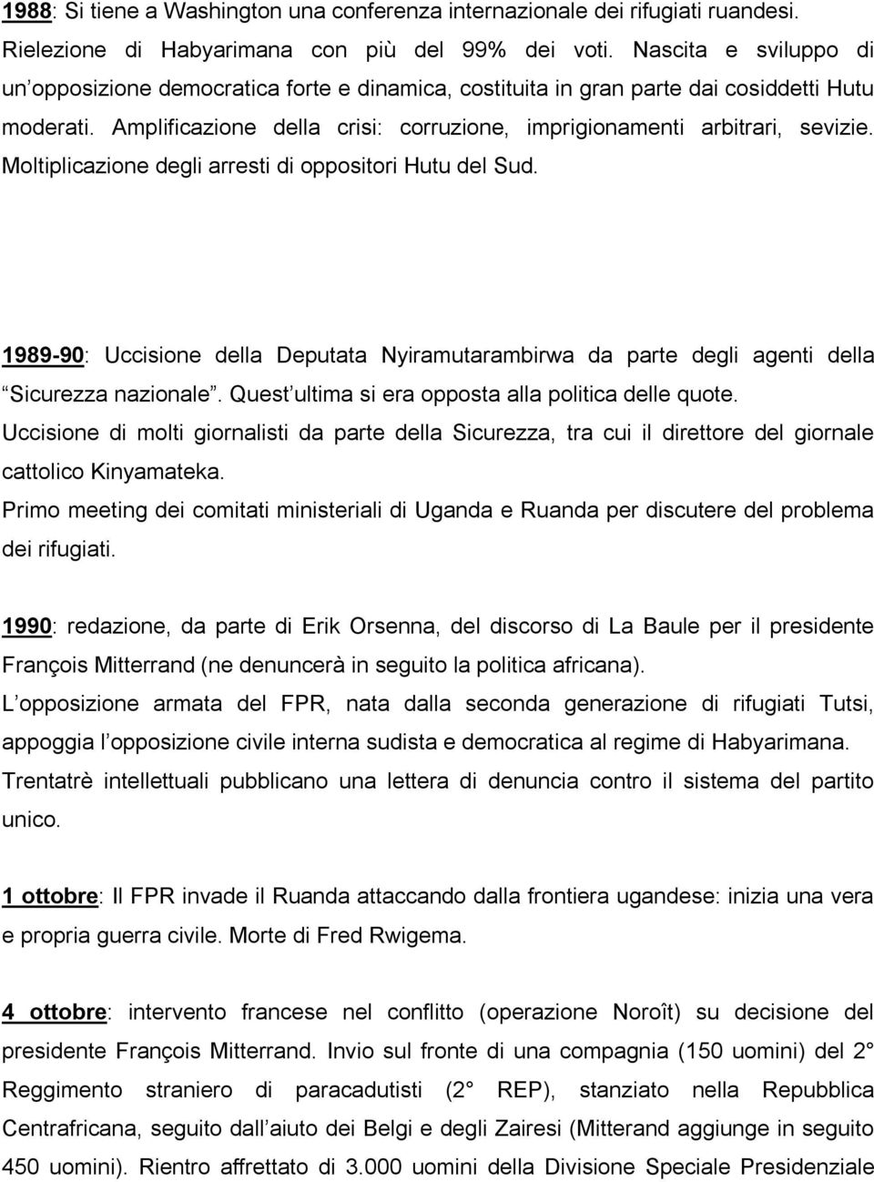 Moltiplicazione degli arresti di oppositori Hutu del Sud.